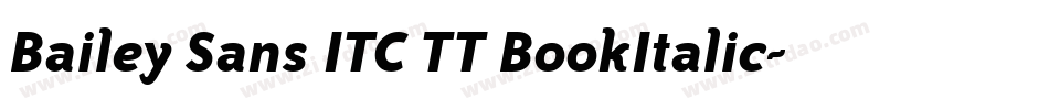 Bailey Sans ITC TT BookItalic字体转换